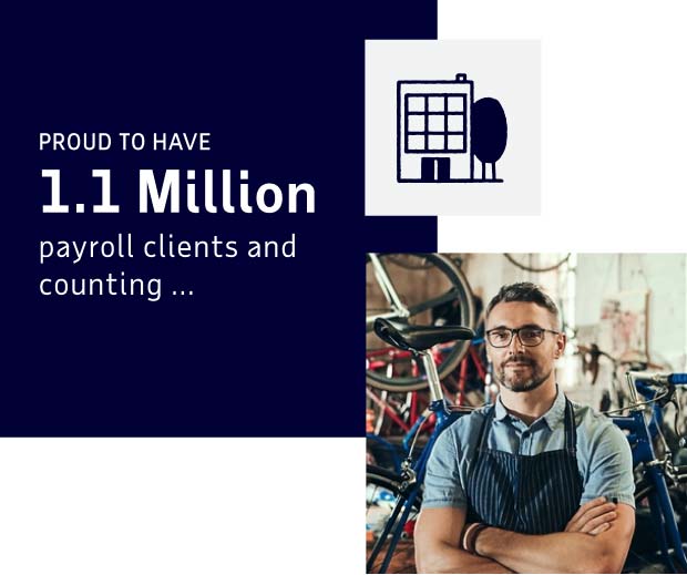Proud to have 1.1 Million payroll clients and counting...